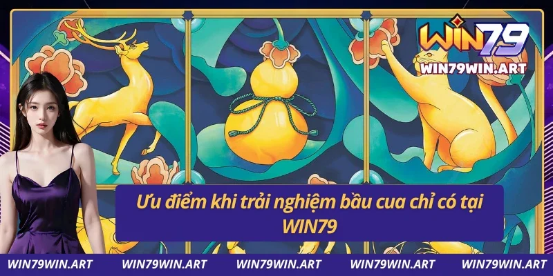 Bầu Cua WIN79 - Trò Chơi Dân Gian Hấp Dẫn, Giải Trí Đỉnh Cao 3 Ưu điểm không thể bỏ qua