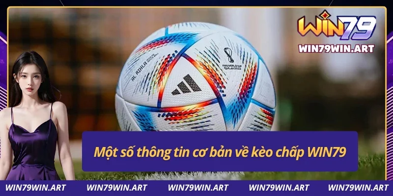 Kèo Chấp WIN79 - Đỉnh Cao Cá Cược Thể Thao Đổi Thưởng 2 Giới thiệu kèo chấp WIN79