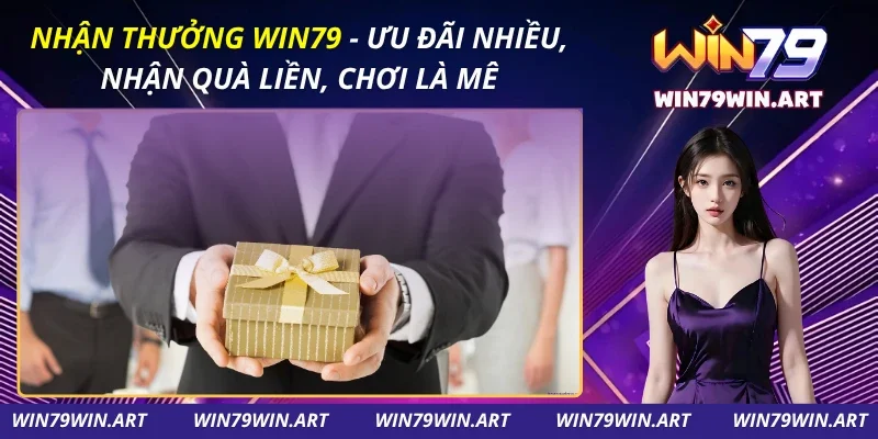 Nhận Thưởng Win79