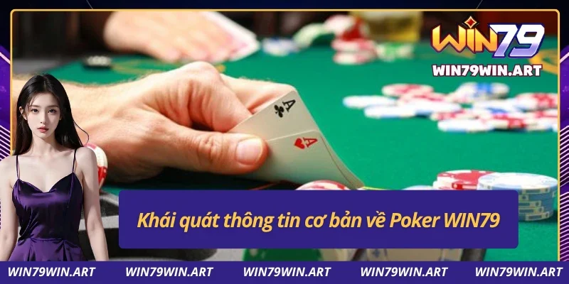 Giới thiệu chi tiết về game bài Poker Win79
