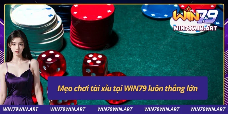 Mẹo chơi tài xỉu tại WIN79